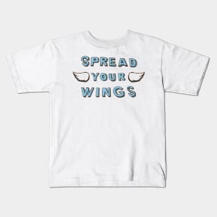 Spread Your Wings Kids T-Shirt